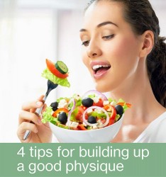 4 tips for building up a good physique